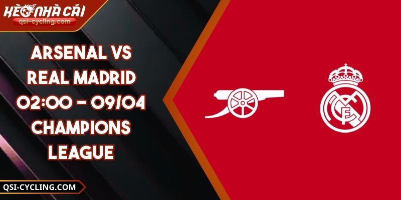 Arsenal VS Real Madrid 02:00 - 09/04 Champions League