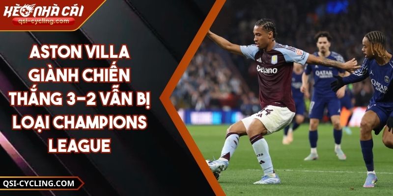 Aston Villa Giành Chiến Thắng 3-2 Vẫn Bị Loại Champions League 12 Aston Villa Giành Chiến Thắng 3-2 Vẫn Bị Loại Champions League