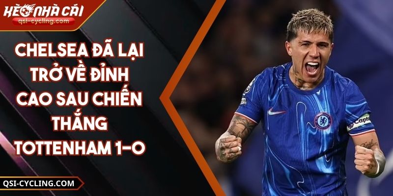 Chelsea Đã Lại Trở Về Đỉnh Cao Sau Chiến Thắng Tottenham 1-0 1 Chelsea Đã Lại Trở Về Đỉnh Cao Sau Chiến Thắng Tottenham 1-0