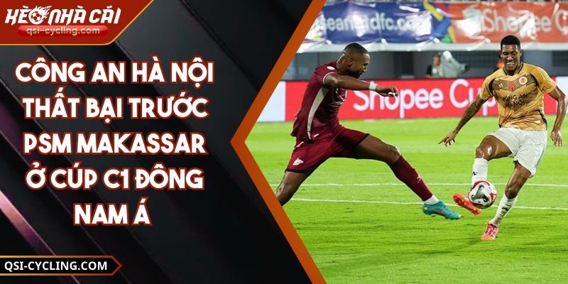 Công An Hà Nội Thất Bại Trước Psm Makassar Ở Cúp C1 Đông Nam Á 5 Công An Hà Nội Thất Bại Trước Psm Makassar Ở Cúp C1 Đông Nam Á
