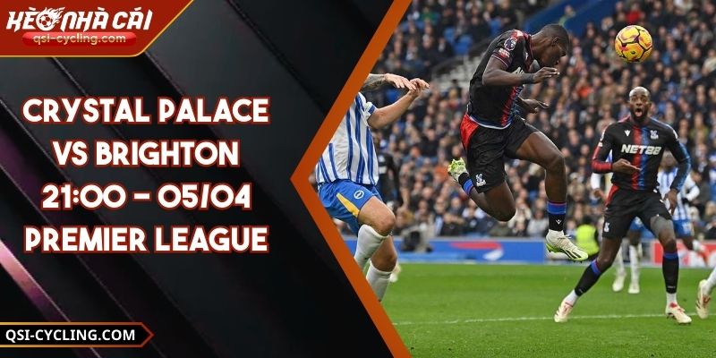 Crystal Palace VS Brighton 21:00 - 05/04 Premier League