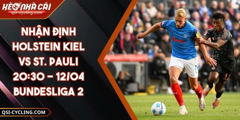 Nhận Định Holstein Kiel Vs St. Pauli 20:30 - 12/04 Bundesliga 2