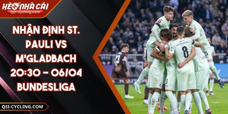 Nhận Định St. Pauli Vs M'gladbach 20:30 - 06/04 Bundesliga