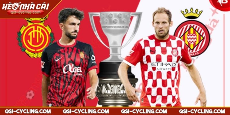 Nhận Định Girona VS Mallorca 02:00 - 06/05 La Liga Chuyên Sâu 1 Nhận định Girona vs Mallorca 02:00 - 06/05 La Liga tổng quan trước trận