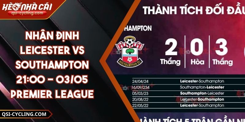 Nhận Định Leicester VS Southampton 21:00 - 03/05 Premier League 12 Nhận Định Leicester VS Southampton 21:00 - 03/05 Premier League