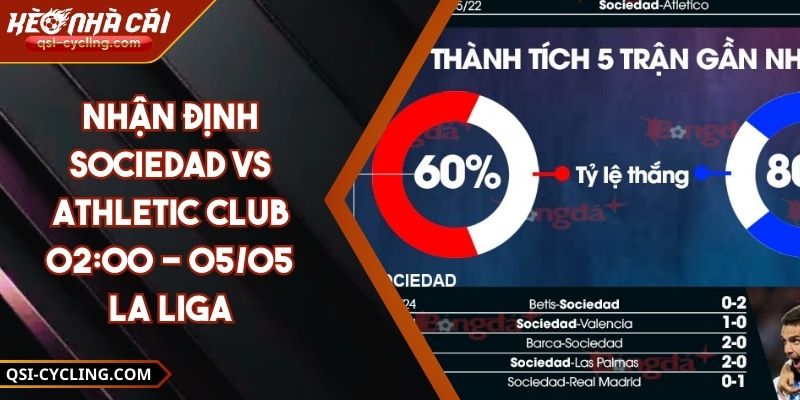 Nhận Định Sociedad VS Athletic Club 02:00 - 05/05 La Liga 6 Nhận Định Sociedad VS Athletic Club 02:00 - 05/05 La Liga